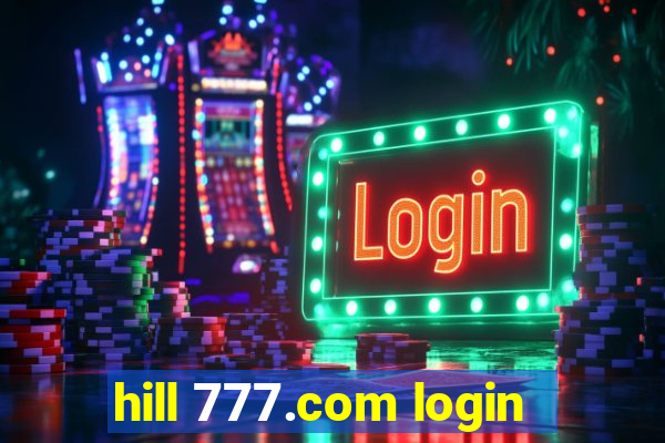 hill 777.com login